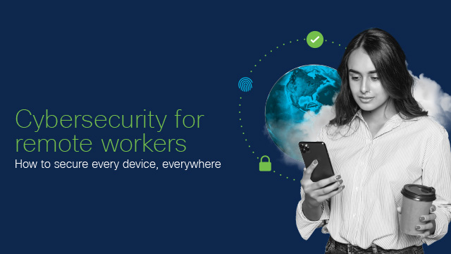 Cybersecurity for Remote Workers