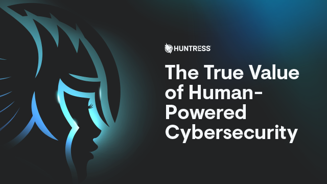 The True Value of Human-Powered Cybersecurity